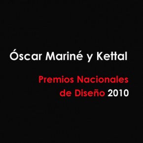Óscar Mariné y Kettal Premios Nacionales de Diseño 2010 Óscar Mariné y Kettal Premios Nacionales de Diseño 2010